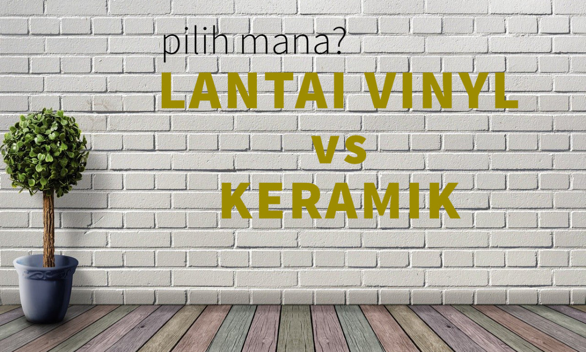 You are currently viewing Pilih Mana: Lantai Vinyl vs Keramik